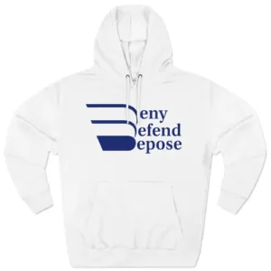 deny defend depose hoodie